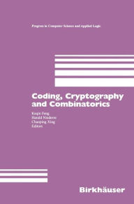 Title: Coding, Cryptography and Combinatorics, Author: Keqin Feng