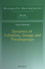 Dynamics of Foliations, Groups and Pseudogroups