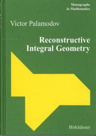 Title: Reconstructive Integral Geometry, Author: Victor Palamodov