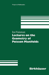 Title: Lectures on the Geometry of Poisson Manifolds, Author: Izu Vaisman