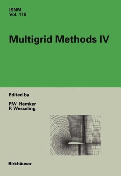 Multigrid Methods IV: Proceedings of the Fourth European Conference, Amsterdam, July 6-9, 1993