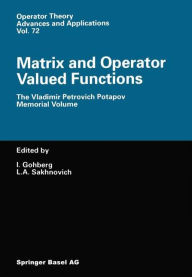 Title: Matrix and Operator Valued Functions: The Vladimir Petrovich Potapov Memorial Volume, Author: I. Gohberg