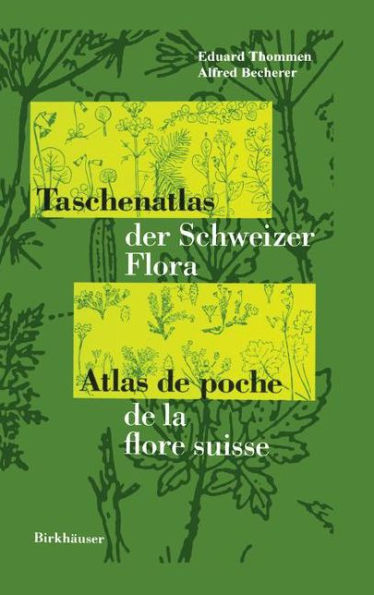 Taschenatlas der Schweizer Flora Atlas de poche la flore suisse