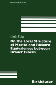 Title: On the Local Structure of Morita and Rickard Equivalences between Brauer Blocks, Author: Lluis Puig