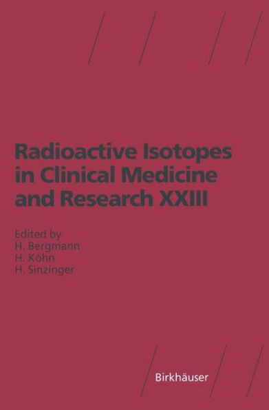 Radioactive Isotopes in Clinical Medicine and Research XXIII