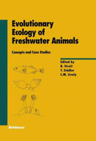 Title: Evolutionary Ecology of Freshwater Animals: Concepts and Case Studies, Author: B. Streit