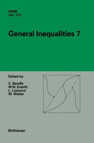 Title: General Inequalities 7: 7th International Conference at Oberwolfach, November 13-18, 1995, Author: Catherine Bandle