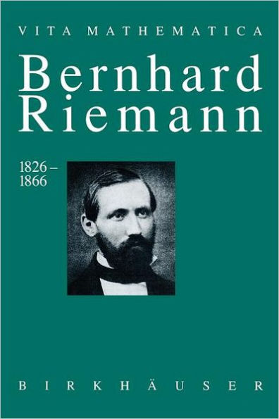 Bernhard Riemann 1826-1866: Wendepunkte in der Auffassung der Mathematik