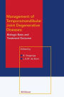 Management of Temporomandibular Joint Degenerative Diseases: Biologic Basis and Treatment Outcome / Edition 1