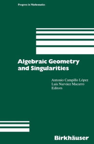 Title: Algebraic Geometry and Singularities, Author: Antonio Campillo Lopez