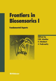 Title: Frontiers in Biosensorics I: Fundamental Aspects, Author: F.W. Scheller
