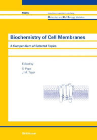 Title: Biochemistry of Cell Membranes: A Compendium of Selected Topics, Author: S. Papa