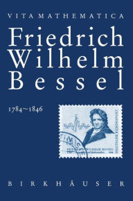 Title: Friedrich Wilhelm Bessel 1784-1846, Author: Kasimir Lawrinowicz