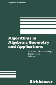 Title: Algorithms in Algebraic Geometry and Applications, Author: Laureano Gonzalez-Vega