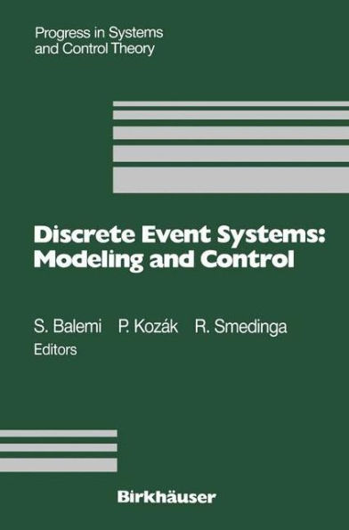 Discrete Event Systems: Modeling and Control: Proceedings of a Joint Workshop held in Prague, August 1992