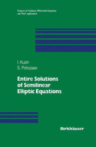 Title: Entire Solutions of Semilinear Elliptic Equations, Author: Ilya A. Kuzin