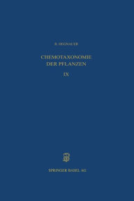 Title: Chemotaxonomie der Pflanzen: Eine Übersicht über die Verbreitung und die systematische Bedeutung der Pflanzenstoffe, Author: R. Hegnauer