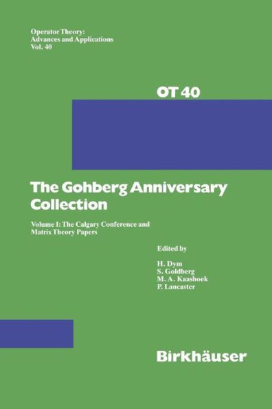 The Gohberg Anniversary Collection: Volume I: Calgary Conference and Matrix Theory Papers