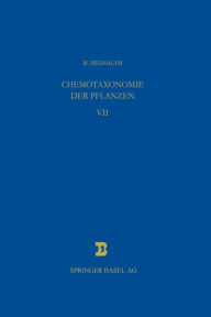 Title: Chemotaxonomie der Pflanzen: Eine Übersicht über die Verbreitung und die systematische Bedeutung der Pflanzenstoffe, Author: R. Hegnauer