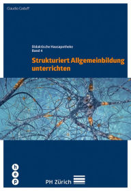 Title: Strukturiert Allgemeinbildung unterrichten, Author: Claudio Caduff