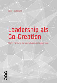 Title: Leadership als Co-Creation, Author: Mystical Troubadours