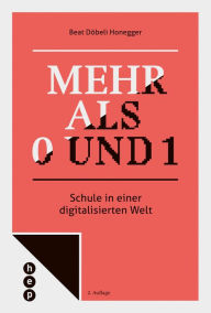 Title: Mehr als 0 und 1 (E-Book): Schule in einer digitalisierten Welt, Author: Philipp Hindahl