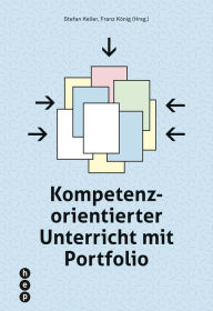 Title: Kompetenzorientierter Unterricht mit Portfolio, Author: Franz König