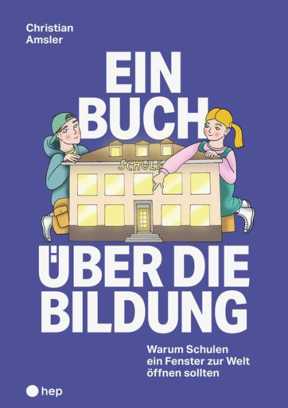 Ein Buch über die Bildung (E-Book): Warum Schulen ein Fenster zur Welt öffnen sollten