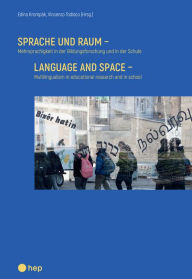 Title: Sprache und Raum (E-Book): Mehrsprachigkeit in der Bildungsforschung und in der Schule, Author: Edina Krompak