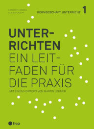 Title: Unterrichten (E-Book): Ein Leitfaden für die Praxis, Author: Christoph Städeli