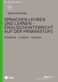 Title: Sprachen lehren und lernen - Englischunterricht auf der Primarstufe (E-Book): Rückblick - Einblick - Ausblick, Author: Susanna Schwab