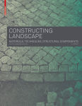 Alternative view 1 of Constructing Landscape: Materials, Techniques, Structural Components