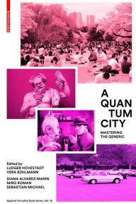 Title: A Quantum City: Mastering the Generic, Author: Ludger Hovestadt