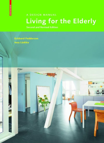 Living for the Elderly: A Design Manual Second and Revised Edition