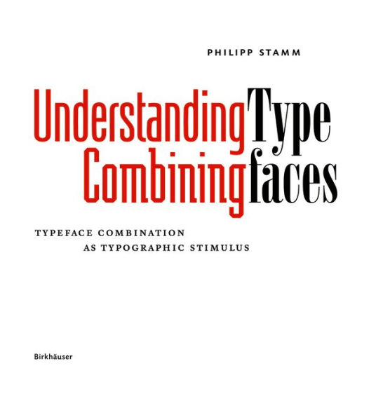 Understanding - Combining Typefaces: Typeface combination as a stimulus in typography
