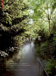 Title: Breathe: Erkundungen unserer atmosphärisch verflochtenen Zukunft, Author: Klaus Loenhart