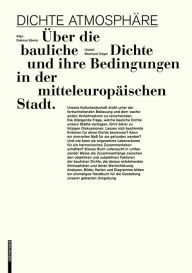 Title: Dichte Atmosphäre: Über die bauliche Dichte und ihre Bedingungen in der mitteleuropäischen Stadt, Author: Eberhard Tröger