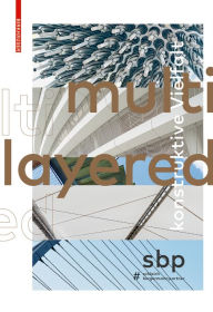 Title: Multilayered: Konstruktive Vielfalt, Author: Schlaich Bergermann Partner