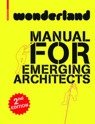 Title: wonderland MANUAL FOR EMERGING ARCHITECTS, Author: wonderland platform for european architecture