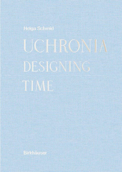 Uchronia: Designing Time