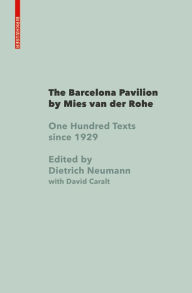 The Barcelona Pavilion by Mies van der Rohe: One Hundred Texts 1929 - 2019