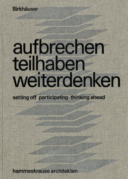 aufbrechen teilhaben weiterdenken / setting out participating thinking ahead: hammeskrause architekten