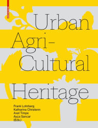 Title: Urban Agricultural Heritage, Author: Frank Lohrberg