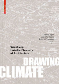 Title: Drawing Climate: Visualising Invisible Elements of Architecture, Author: Daniel Ryan