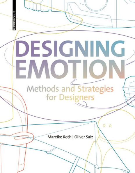 Designing Emotion: Methods and Strategies for Designer