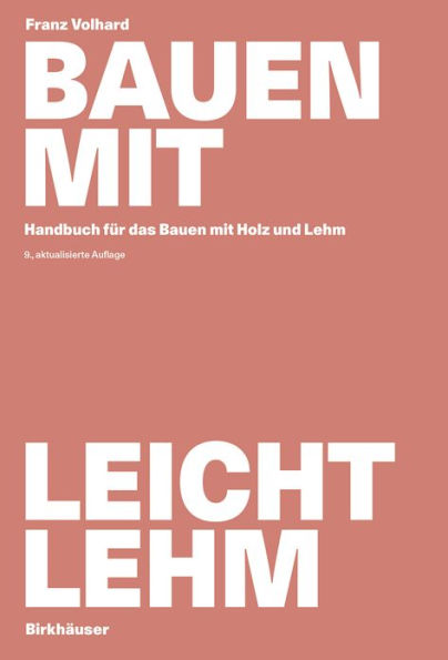 Bauen mit Leichtlehm: Handbuch f r das Bauen mit Holz und Lehm