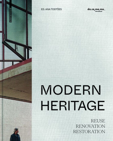 Modern Heritage: Reuse, renovation and restoration