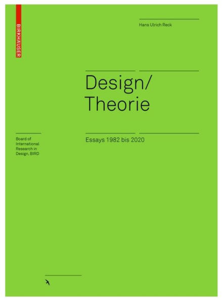 Design / Theorie Essays 1982 bis 2020: Essays 1982 bis 2020