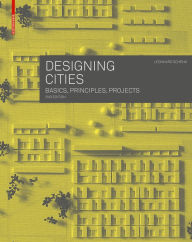 Title: Designing Cities: Basics, Principles, Projects, Author: Leonhard Schenk