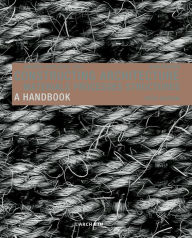 Constructing Architecture: Materials, Processes, Structures. A Handbook